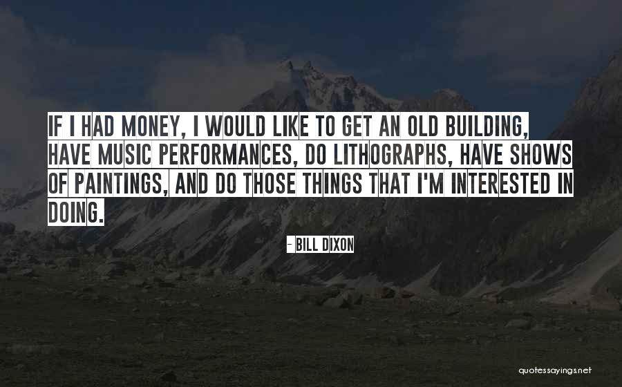 Bill Dixon Quotes 998953 Bill Dixon Quotes 998953