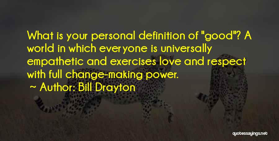 Bill Drayton Quotes 375828