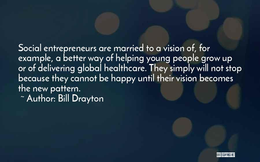 Bill Drayton Quotes 862321