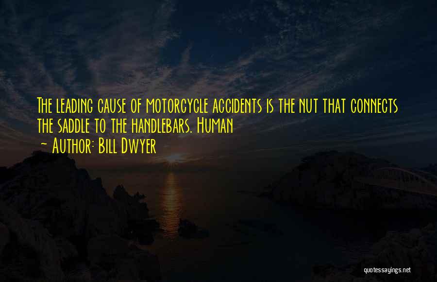 Bill Dwyer Quotes 326605