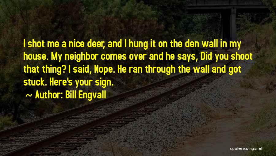 Bill Engvall Here's Your Sign Quotes By Bill Engvall