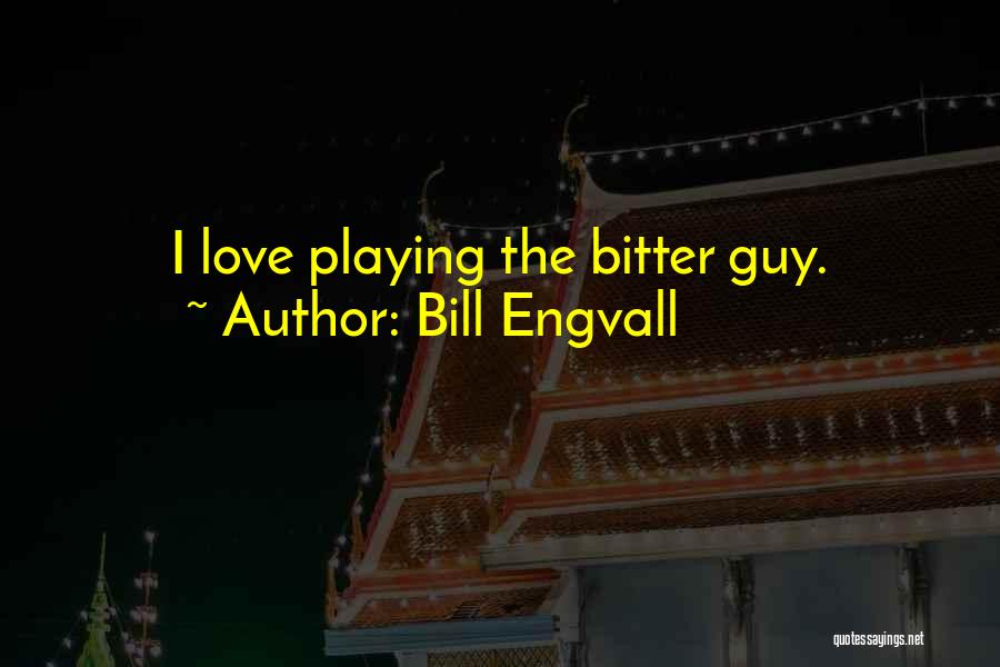 Bill Engvall Quotes 1046392