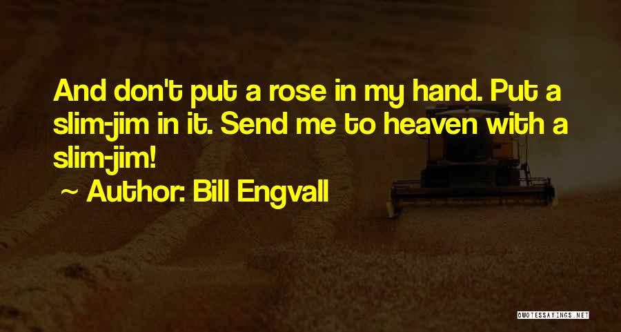 Bill Engvall Quotes 817890