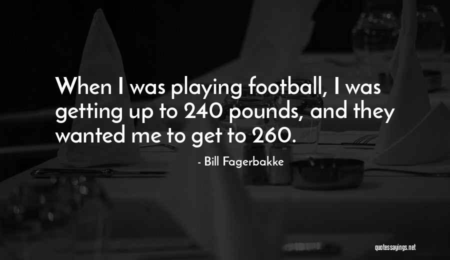 Bill Fagerbakke Quotes 679556