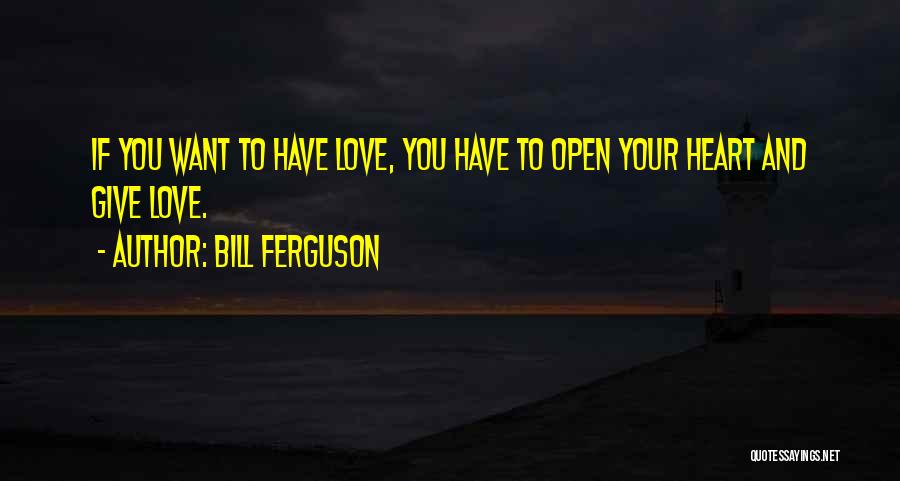 Bill Ferguson Quotes 744191