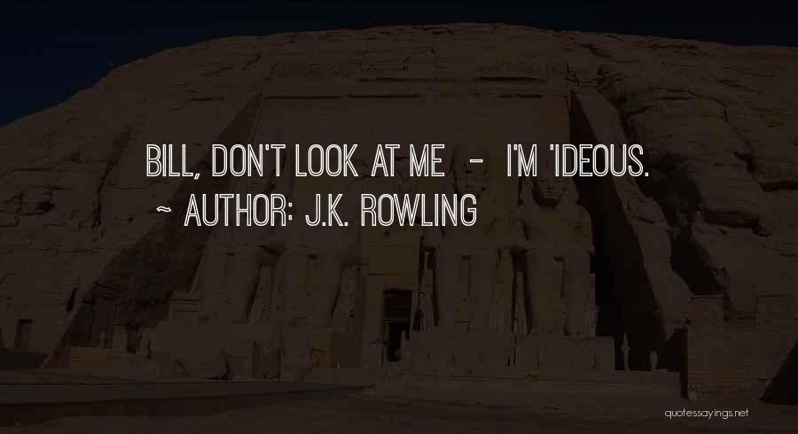 Bill Fleur Quotes By J.K. Rowling