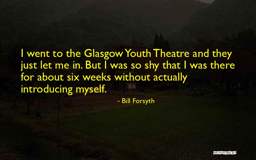 Bill Forsyth Quotes 1816635