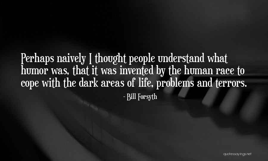 Bill Forsyth Quotes 2126178 Bill Forsyth Quotes 2126178