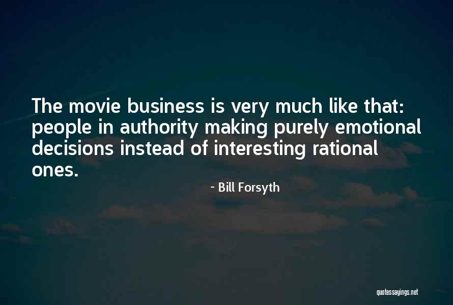 Bill Forsyth Quotes 792384