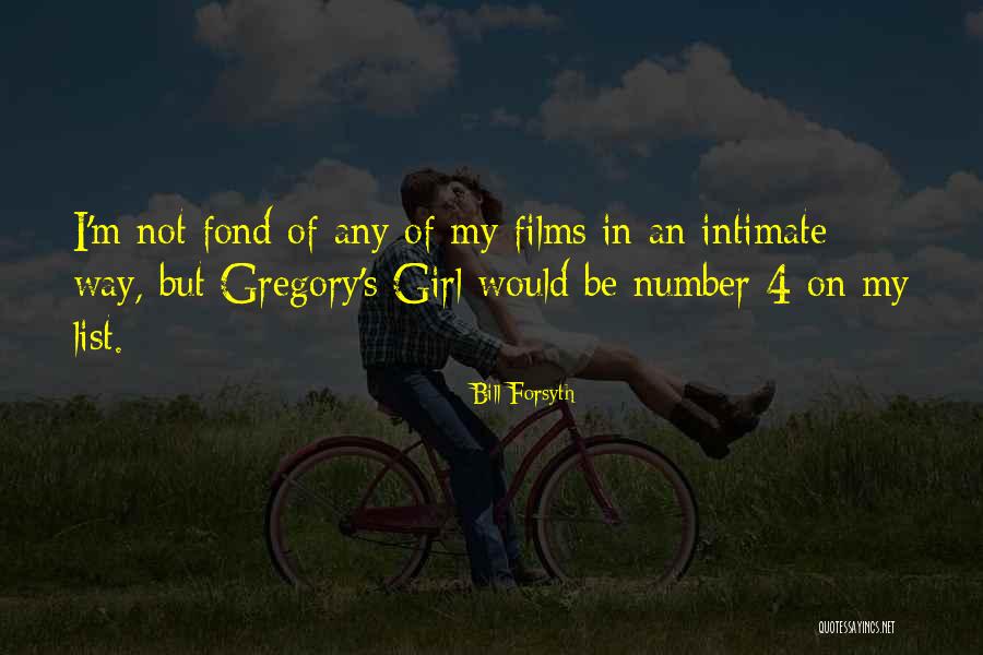 Bill Forsyth Quotes 910269 Bill Forsyth Quotes 910269