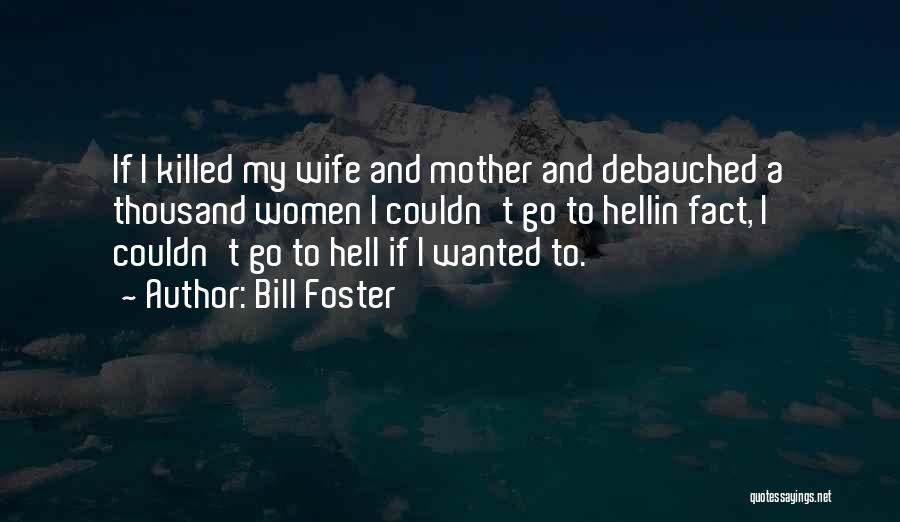 Bill Foster Quotes 1956661