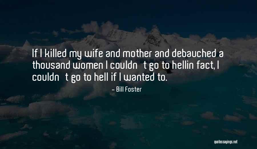 Bill Foster Quotes 1956661