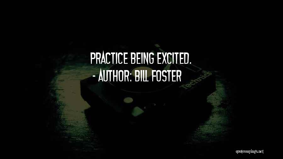 Bill Foster Quotes 956705