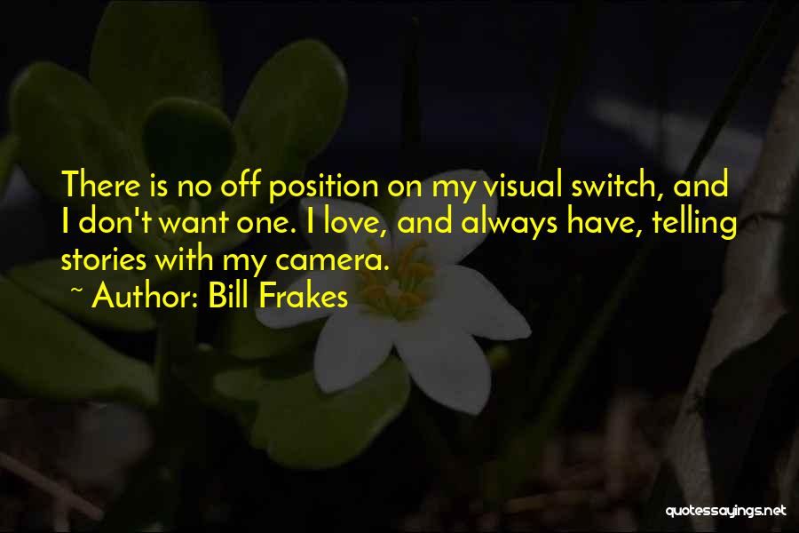 Bill Frakes Quotes 953351