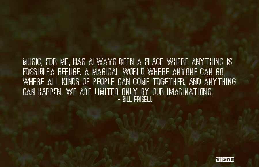 Bill Frisell Quotes 1678933 Bill Frisell Quotes 1678933