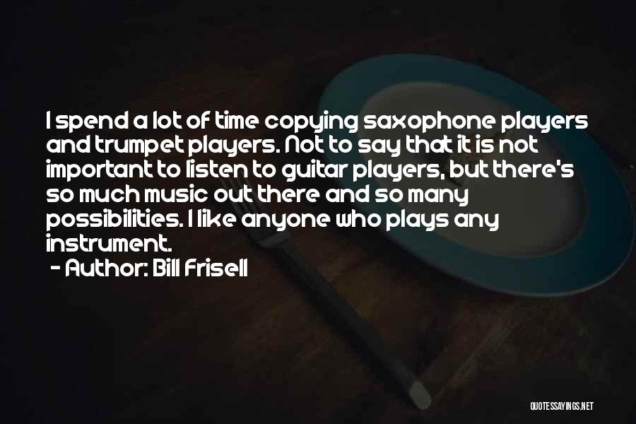 Bill Frisell Quotes 2127437