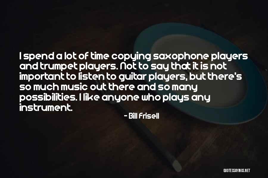 Bill Frisell Quotes 2127437