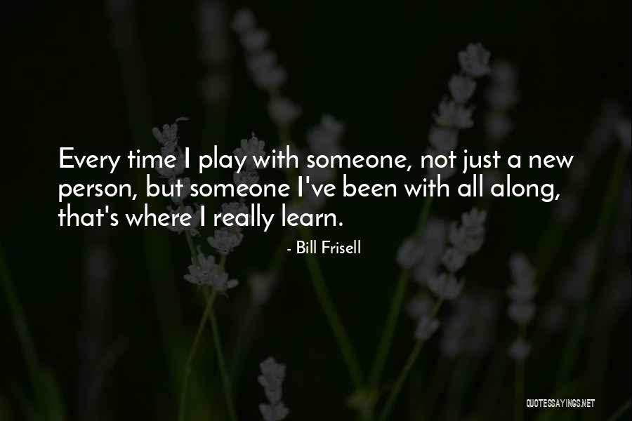 Bill Frisell Quotes 245671