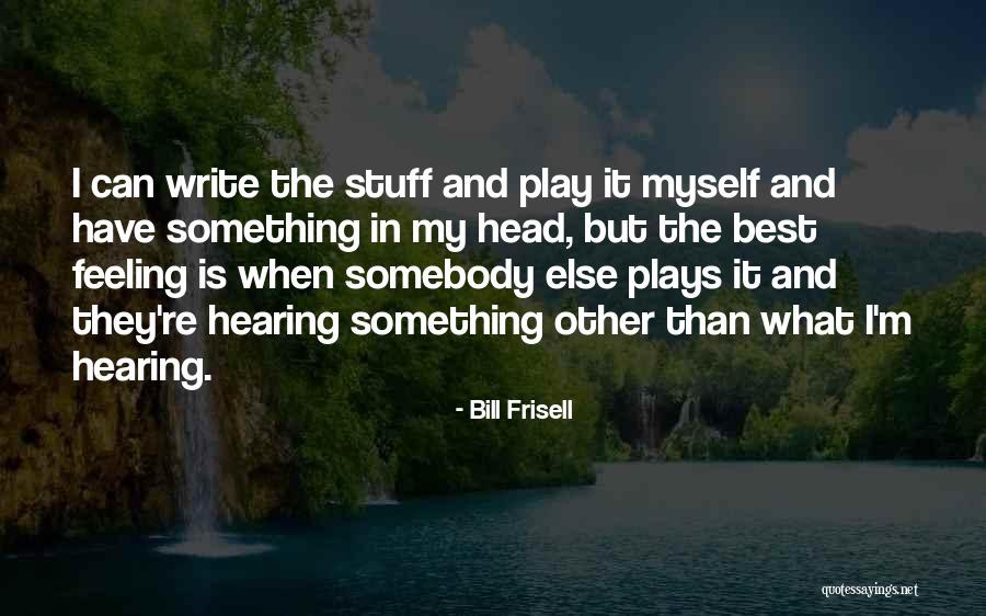 Bill Frisell Quotes 537485