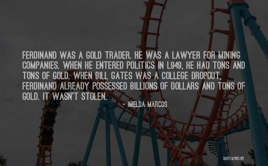 Bill Gates College Dropout Quotes By Imelda Marcos