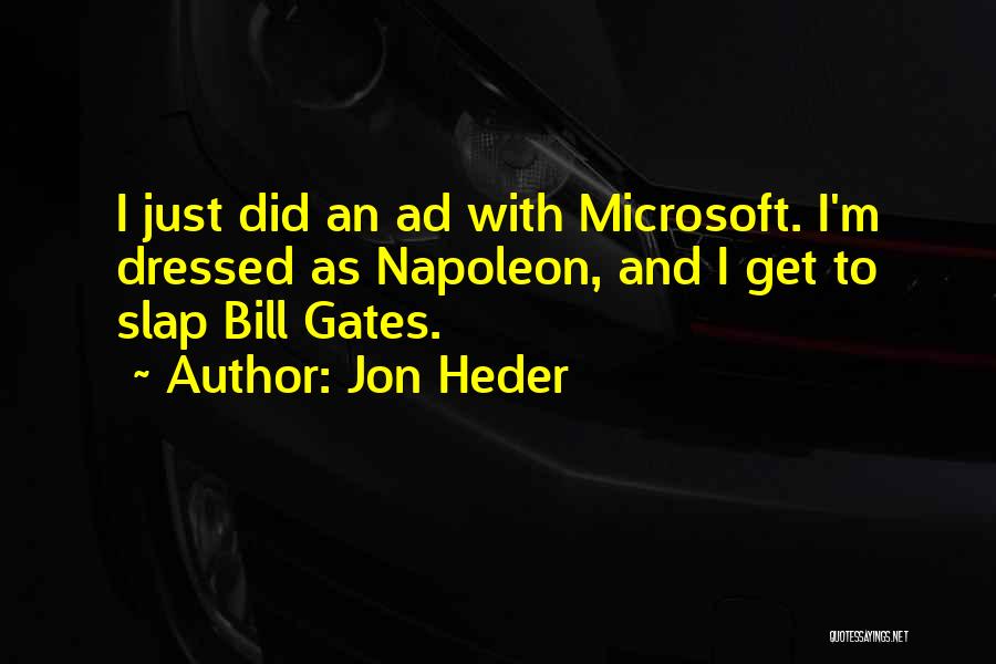 Bill Gates Microsoft Quotes By Jon Heder