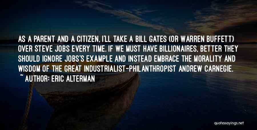 Bill Gates Philanthropist Quotes By Eric Alterman