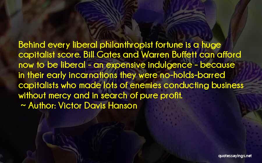 Bill Gates Philanthropist Quotes By Victor Davis Hanson
