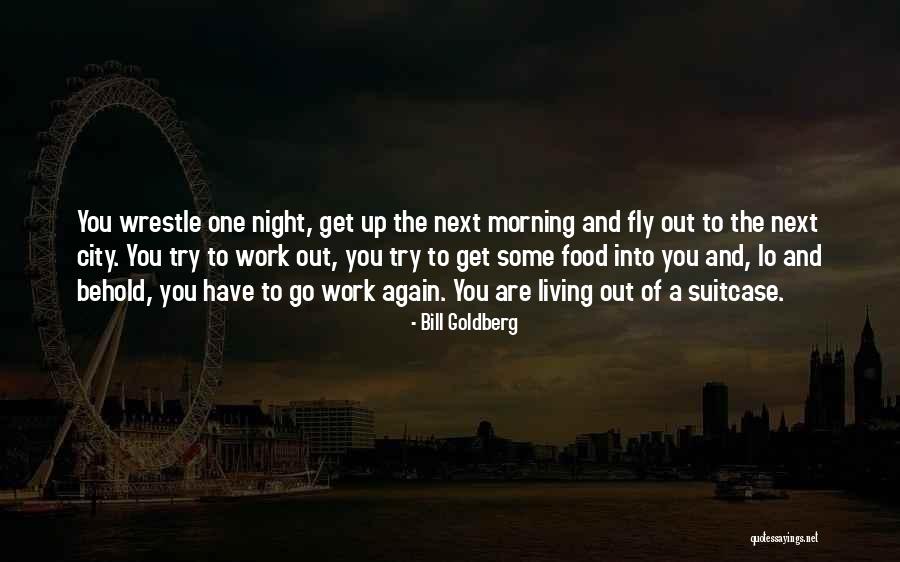 Bill Goldberg Quotes 1063709 Bill Goldberg Quotes 1063709