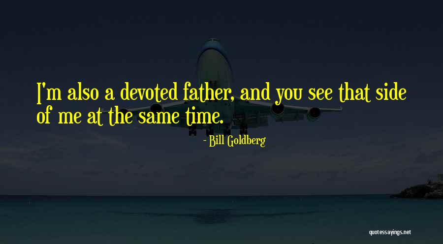 Bill Goldberg Quotes 721384