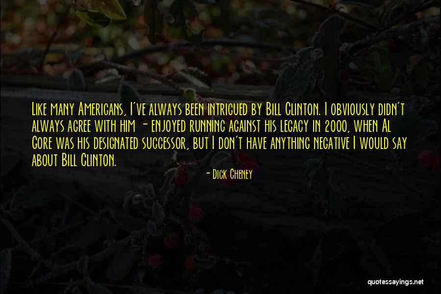 Bill Gore Quotes By Dick Cheney Bill Gore Quotes By Dick Cheney