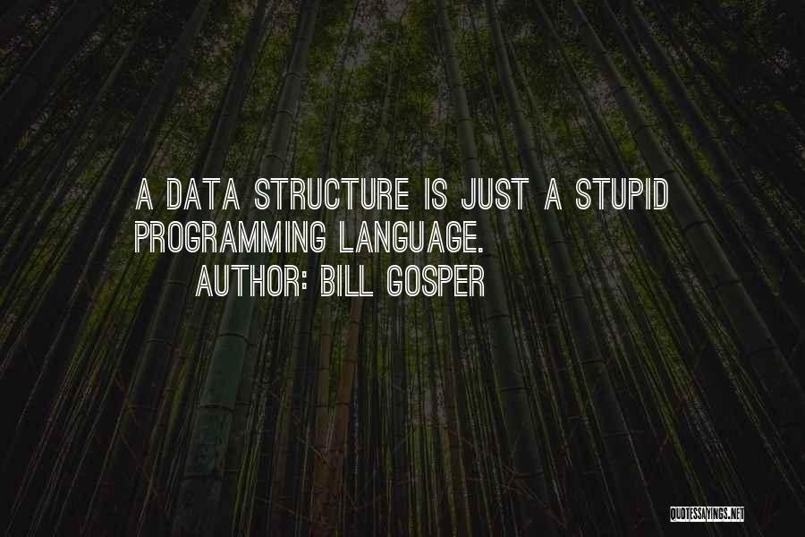 Bill Gosper Quotes 1872753