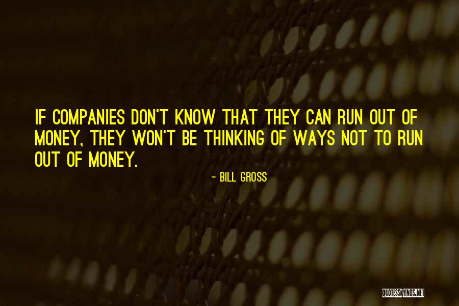 Bill Gross Best Quotes By Bill Gross