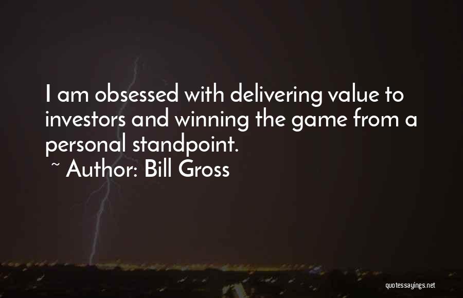 Bill Gross Best Quotes By Bill Gross