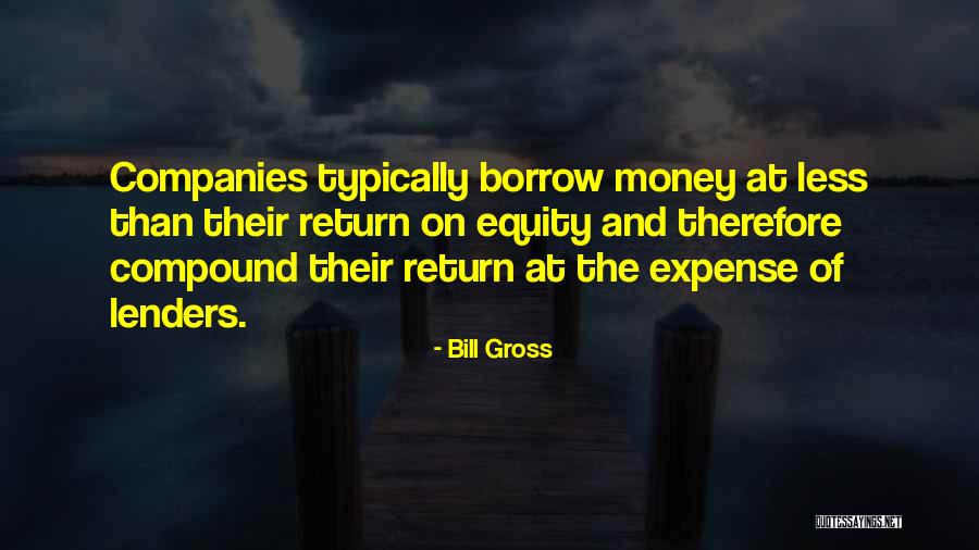 Bill Gross Best Quotes By Bill Gross