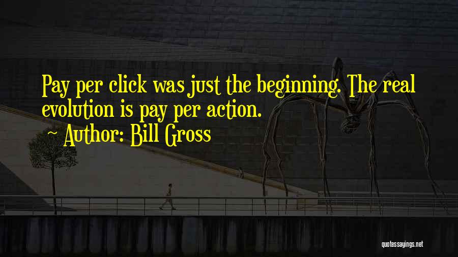 Bill Gross Best Quotes By Bill Gross