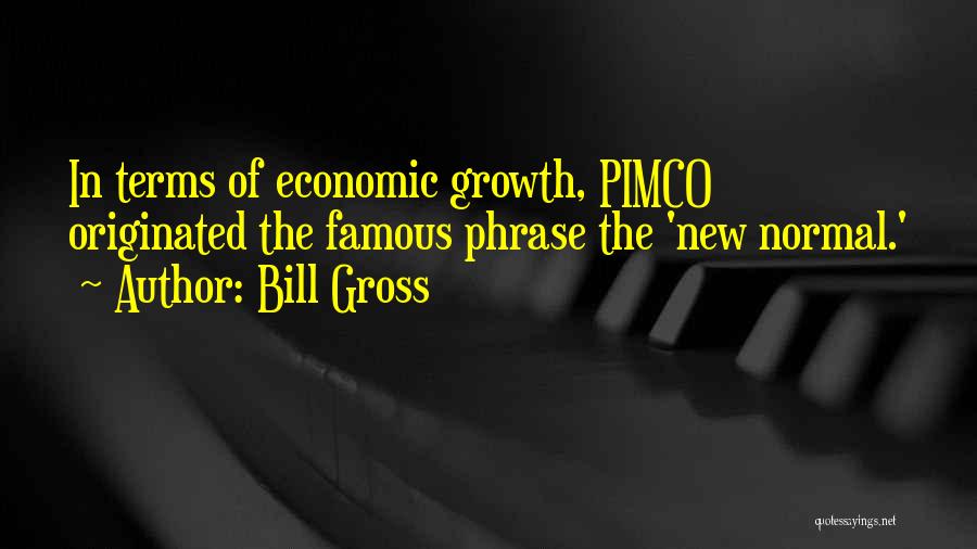 Bill Gross Quotes 1642422