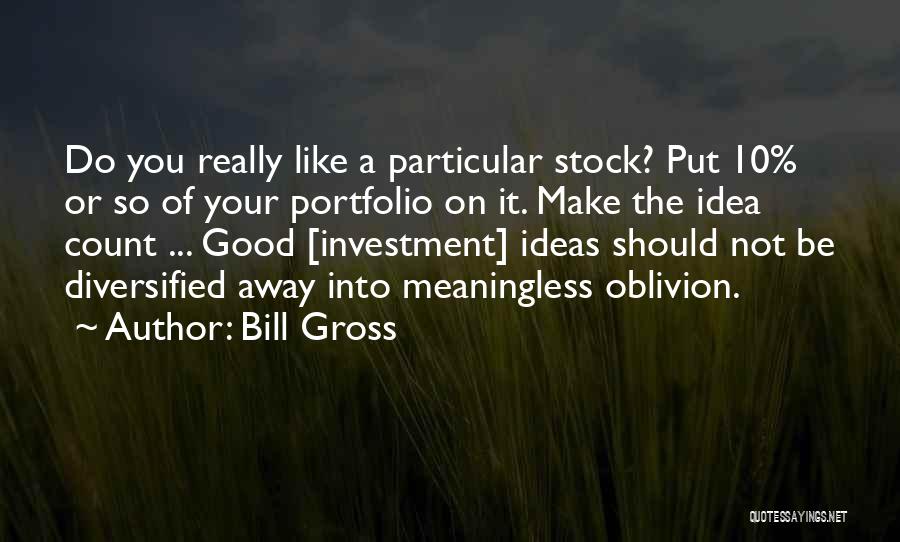 Bill Gross Quotes 2162825