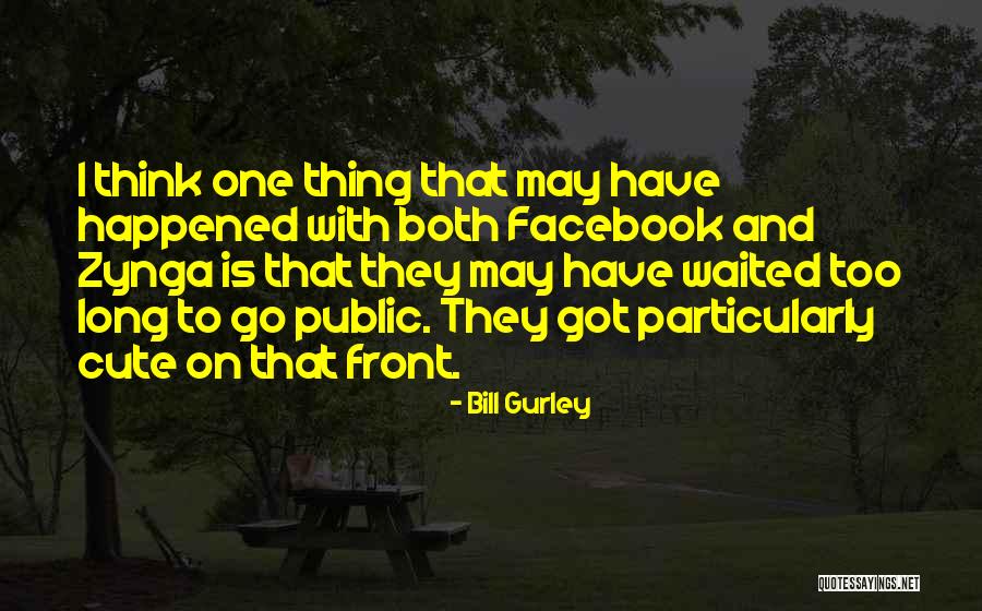 Bill Gurley Quotes 1744664 Bill Gurley Quotes 1744664