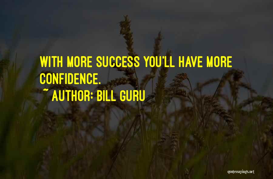 Bill Guru Quotes 1661595