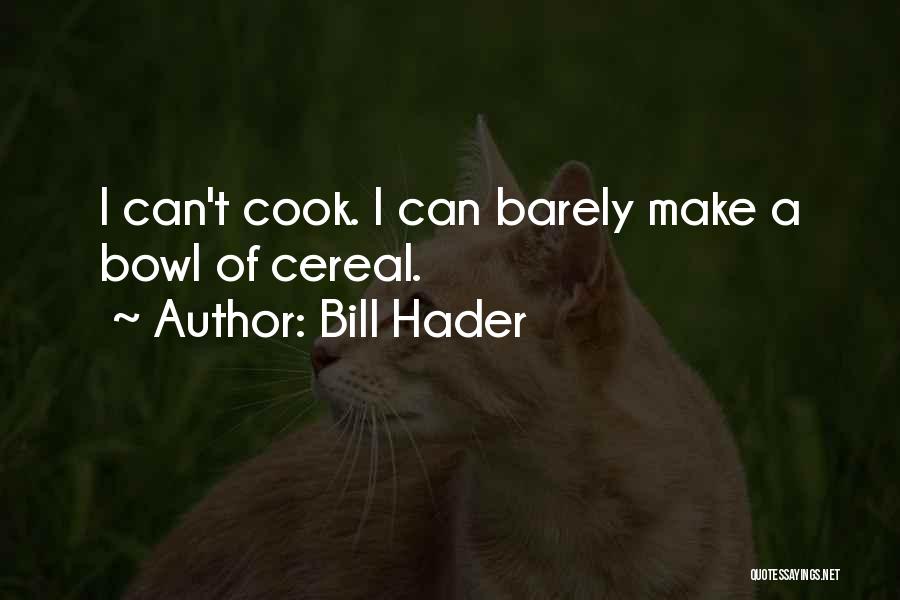 Bill Hader Quotes 1362219