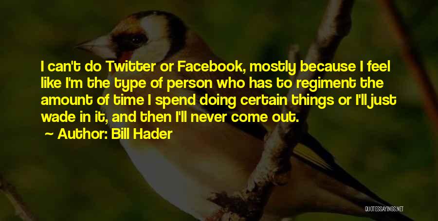 Bill Hader Quotes 1534596