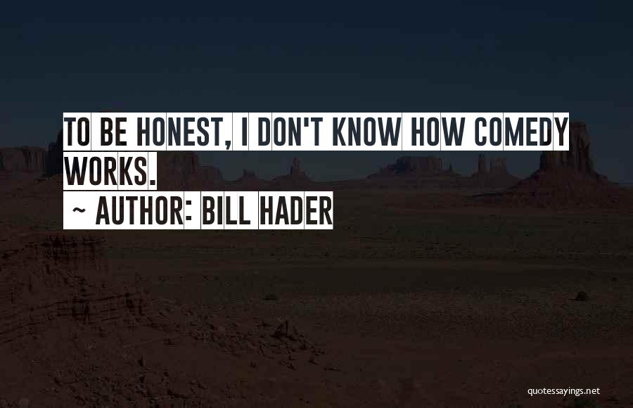 Bill Hader Quotes 1888015