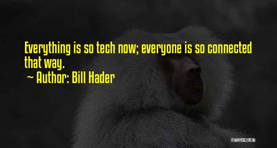 Bill Hader Quotes 315792