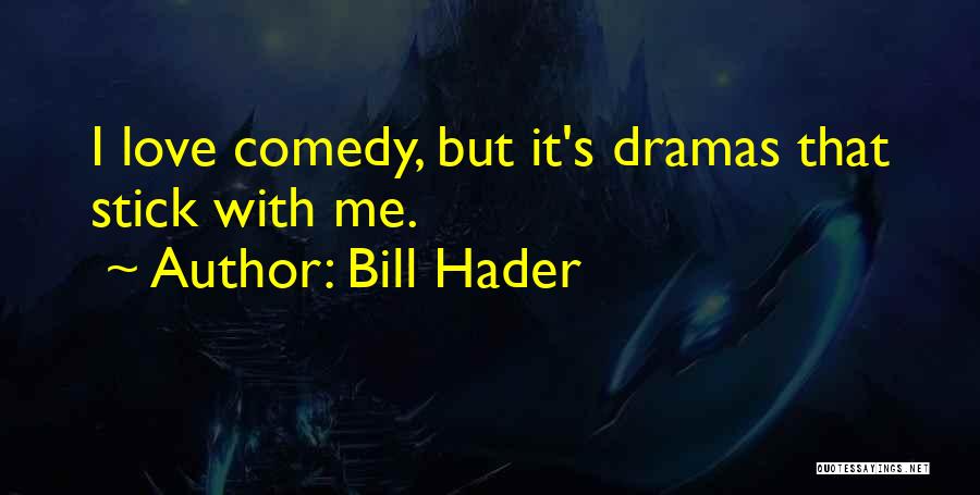 Bill Hader Quotes 418212