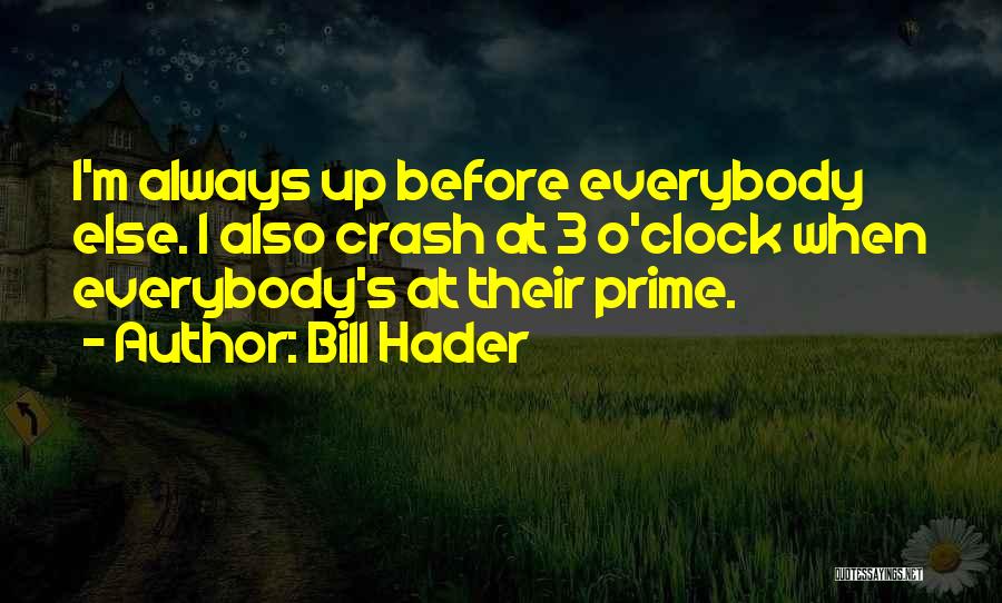 Bill Hader Quotes 436514