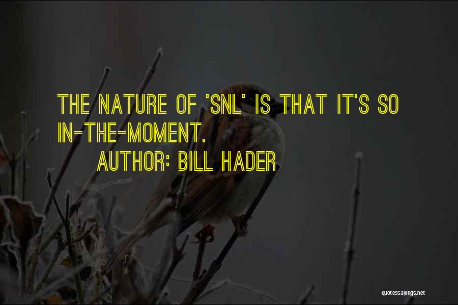 Bill Hader Quotes 678648