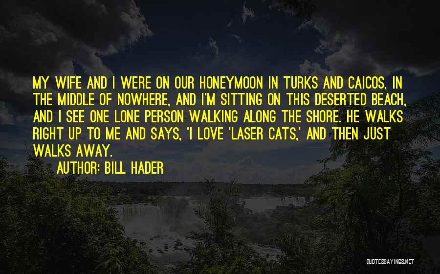 Bill Hader Quotes 798032
