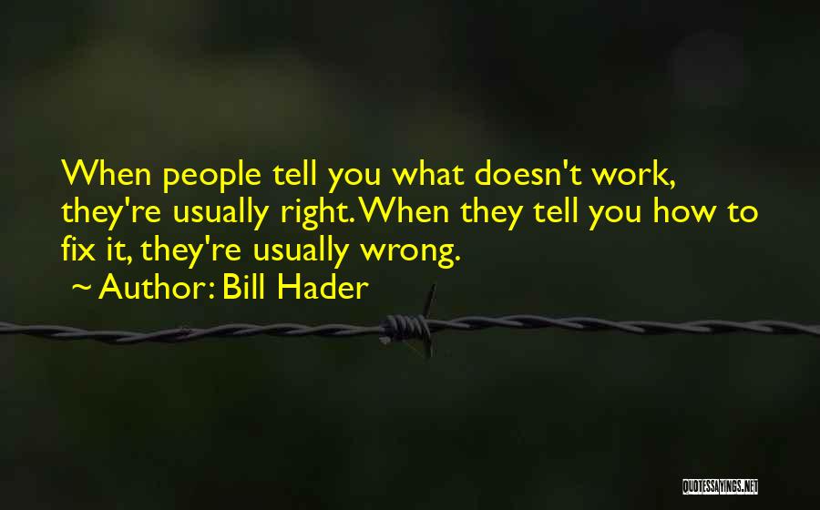 Bill Hader Quotes 882074