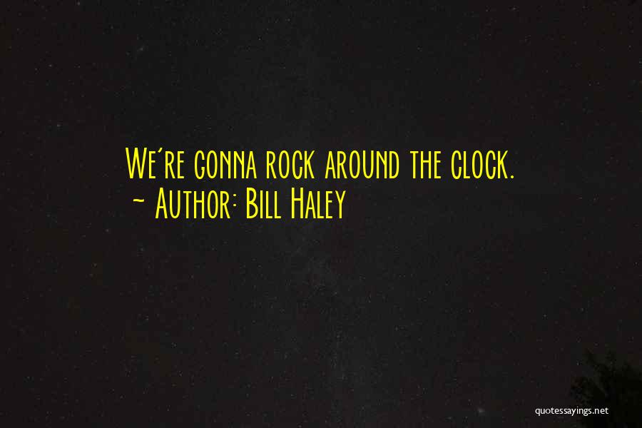 Bill Haley Quotes 1373795