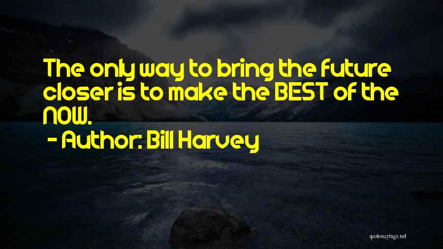 Bill Harvey Quotes 1021154